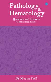 Pathology and Hematology- Questions & Answers- For MBBS & BDS Students