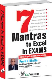7 Mantra to Excel in Exams  - Practical Tips to Score Maximum Marks 1 Edition