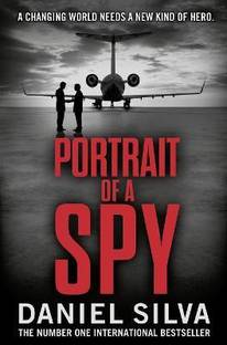 Portrait of a Spy  - A Changing World Needs a New Kind of Hero