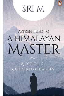 Apprenticed to a Himalayan Master