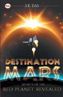 Destination Mars  - Secrets of the Red Planet Revealed