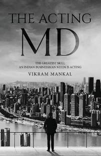 The Acting MD - The greatest skill an Indian businessman needs is acting