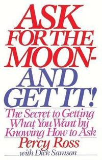 Ask for the Moon and Get It