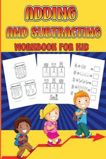 Adding and Subtracting Workbook for Kid