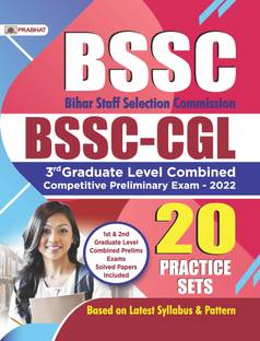 Bssc बिहार स्टाफ सिलेक्शन कमीशन Bssc-Cgl 3rd ग्रेजुएट लेवल कंबाइंड कॉम्पिटिटिव प्रिलिमिनरी एग्ज़ाम - 2022 20 प्रैक्टिस सेट्स