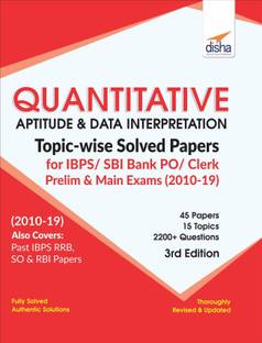 Quantitative Aptitude & Data Interpretation Topic-Wise Solved Papers for Ibps/ Sbi Bank Po/ Clerk Prelim & Main Exam (2010-19)