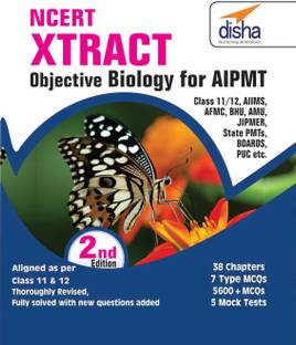 NCERT Xtract � Objective Biology for Class 11 & 12, AIPMT, AIIMS, JIPMER, BHU, AMU, State PMTs 2nd Edition 2 Edition