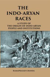 THE INDO-ARYAN RACES: A Study of The Origin of Indo-Aryan People and Institutions