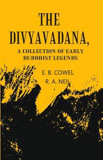 The Divyavadana: A collection Of Early Buddhist Legends