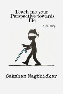 Teach me your Perspective towards life