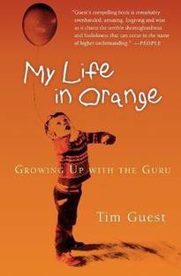 My Life in Orange  - Growing Up With the Guru