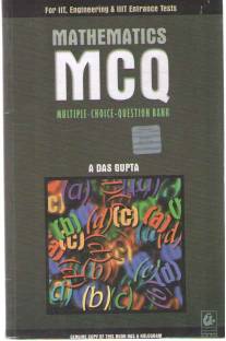 Mathematics Mcq Multiple - Choice - Question Bank By A Das Gupta