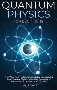 Quantum physics and mechanics for beginners