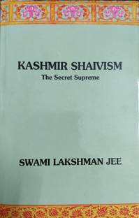 KASHMIR SHAIVISM - The Secret Supreme