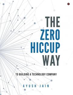 The Zero Hiccup Way To Building A Technology Company