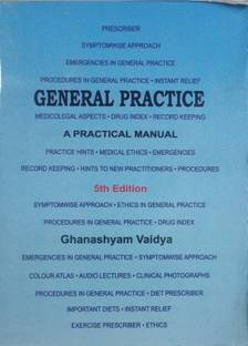 General Practice A Practical Manual Paperback – 5TH EDITION (Paperback, GHANSHYAM VAIDYA)