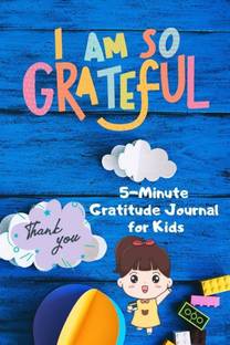 I Am So Grateful, 5 Minute Gratitude Journal for Kids