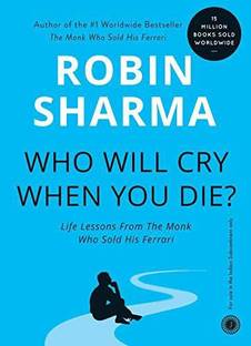 Who Will Cry When You Die? Robin Sharma
