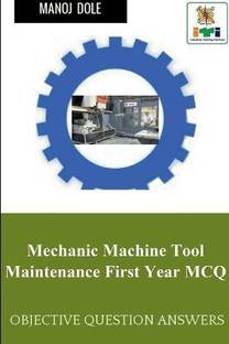 Mechanic Machine Tool Maintenance First Year MCQ  - Objective Question Answers