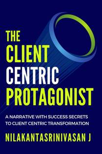 The Client Centric Protagonist