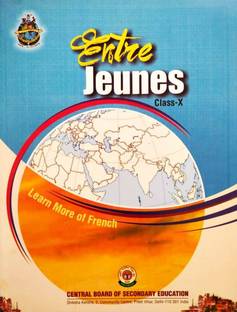ENTRE JEUNES CLASS X A Complete Book For Learn More Of French For Class X As Per CBSE Syllabus