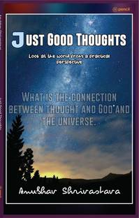 Just Good Thoughts: Look At The World From A Practical Perspective