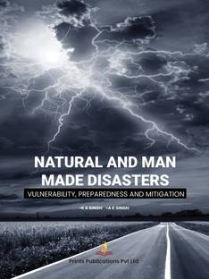 Natural and Man Made Disasters