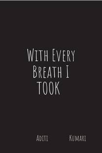 With Every Breath I Took