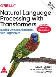 Natural Language Processing with Transformers: Building Language Applications with Hugging Face, Revised Colour Edition
