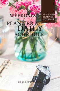 WEEKDAYS TIME-TABLE &amp; DAILY SCHEDULE