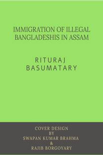 IMMIGRATION OF ILLEGAL BANGLADESHIS IN ASSAM