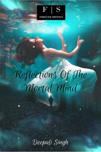 Reflections Of The Mortal Mind