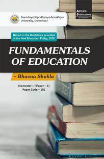 Fundamentals of Education Semester - I Paper - 1 Paper Code - 101 (DDUGU (Sem-1)