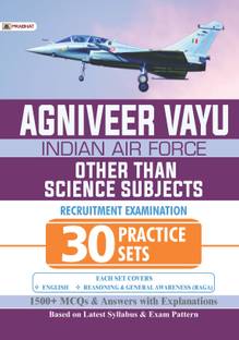 Agniveer Vayu - Indian Air Force (Other Than Science Subjects) 30 Practice Sets  - Revised and Updated Syllabus 2022-2023 | Recommended Book for Best Performance in Competitive Exam