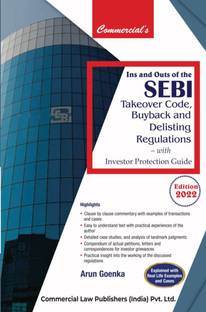 Commercial’s Ins and Outs of the SEBI Takeover Code, BuyBack And Delisting Regulations with Investor Protection Guide by Arun Goenka Edition 2022