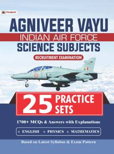 Agniveer Vayu - Indian Air Force Science Subjects 25 Practice Sets  - Revised and Updated Syllabus 2022-2023 | Recommended Book for Best Performance in Competitive Exam