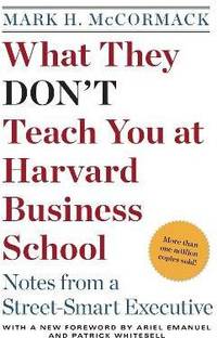 What They Don't Teach You at Harvard Business School