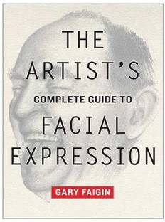 Artist's Complete Guide to Facial Expression, The