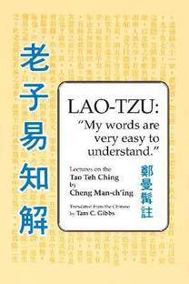 Lao Tzu: My Words Are Very Easy to Understand