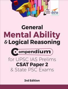 General Mental Ability & Logical Reasoning Compendium for Upsc IAS Prelims Csat Paper 2 & State Psc Exams