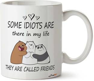 FirseBUY Funny Friendship Cup - Some Idiots are There in My Life They are Called Friends Ceramic Coffee Mug