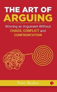 How To Win Any Argument  - Without Raising Your Voice, Losing Your Cool, or Coming to Blows