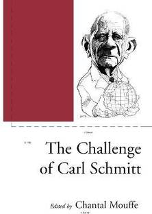 The Challenge of Carl Schmitt