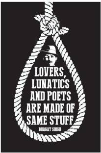 Bhagat Singh - Lovers Lunatics and Poets Paper Print