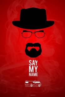 Athah Poster Breaking Bad Say My Name Heisenberg Poster in Paper Print Rolled Paper Print