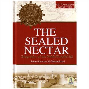 THE SEALED NECTAR: Ar-Raheequl Makhtum: Biography Of The Noble Prophet Ï·º Colour Edition