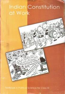 Indian Constitution At Work Textbook In Political Science For Class Xi