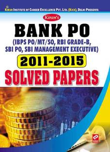 Kiran’s Bank PO (IBPS PO/MT/SO, RBI Grade-B, SBI PO, SBI Management Executive) 2011-2015 Solved Papers—English
