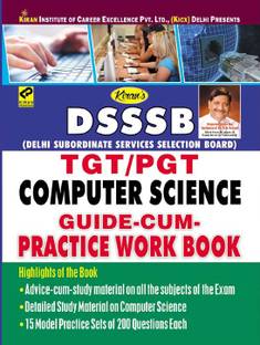 DSSSB (Delhi Subordinate Services Selection Board) TGT / PGT Computer Science Guide - Cum - Practice Work Book