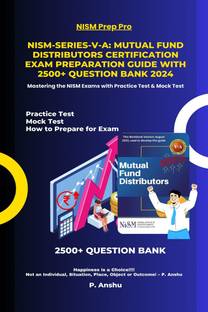 NISM-Series-V-A  - Mutual Fund Distributors Certification Exam Preparation Guide with 2500+ Question Bank 2024 : Mastering the NISM Exams with Practice Test & Mock Test